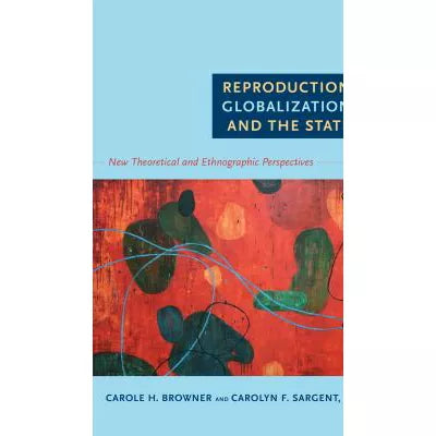 Reproduction, Globalization, & the State | Susquehanna University